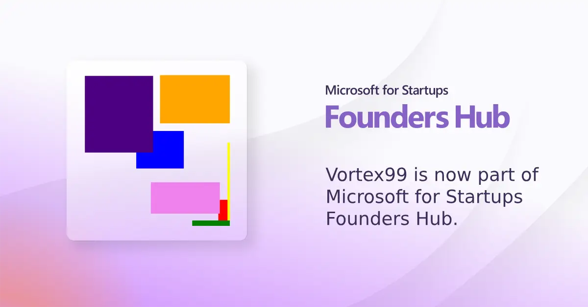 Vortex99 is now part of Microsoft for Startups Founders Hub.